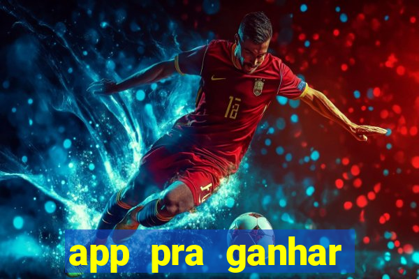 app pra ganhar dinheiro jogando